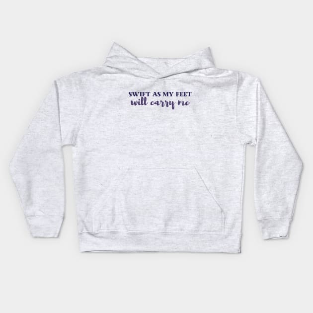 Swift as my feet will carry me | Tav Quote Kids Hoodie by CursedContent